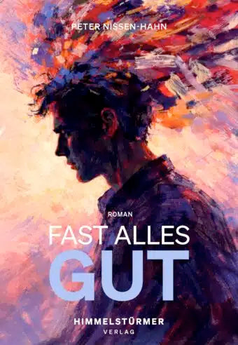 Fast alles gut – Queerer Beziehungsroman aus Hamburg | Peter Nissen-Hahn