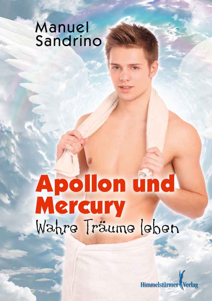 Apollon und Mercury 1: Wahre Träume leben