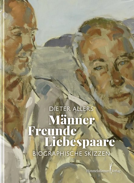 Männer - Freunde - Liebespaare: Biographische Notizen