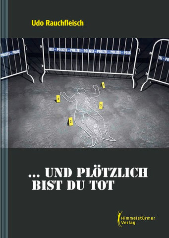 ... und plötzlich bist du tot !