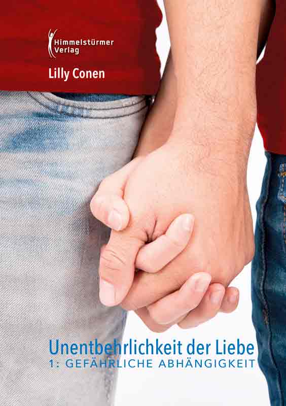 Unentbehrlichkeit der Liebe 1: Gefährliche Abhängigkeiten