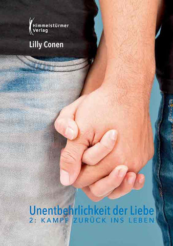 Unentbehrlichkeit der Liebe 2: Kampf zurück ins Leben