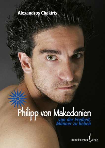 Philipp von Makedonien: Von der Freiheit, Männer zu lieben