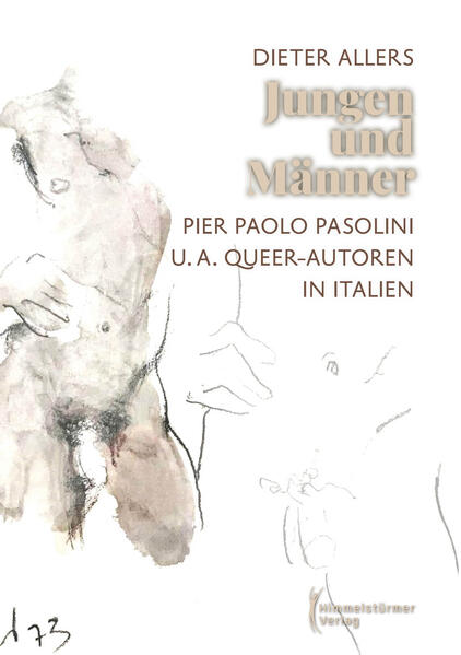 Jungen und Männer: Pier Paolo Pasolini und andere Queer Autoren in Italien